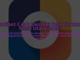 Dahibet-Canli-Destek-Hizli-Yardima-Nasil-Ulasirsiniz-overlay-1784456876.jpg