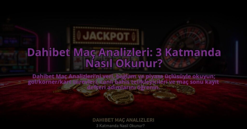 Dahibet-Mac-Analizleri-3-Katmanda-Nasil-Okunur-overlay-1785089568.jpg