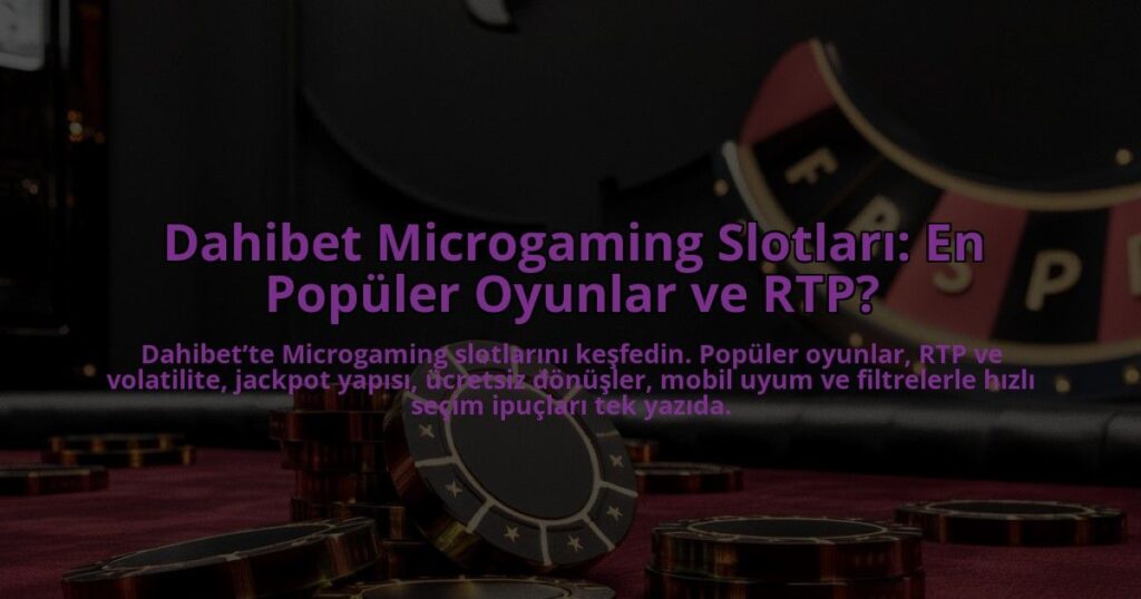 Dahibet-Microgaming-Slotlari-En-Populer-Oyunlar-ve-RTP-overlay-1784394455.jpg