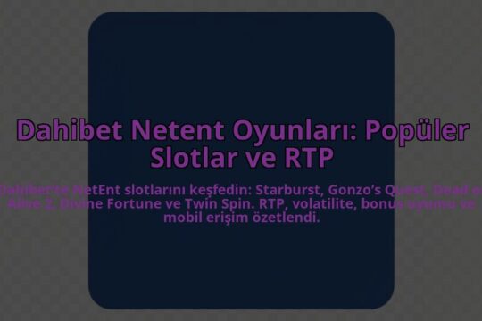Dahibet-Netent-Oyunlari-Populer-Slotlar-ve-RTP-overlay-1784456453.jpg