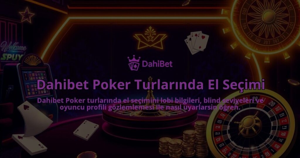 Dahibet-Poker-Turlarinda-El-Secimi-overlay-1786651977.jpg