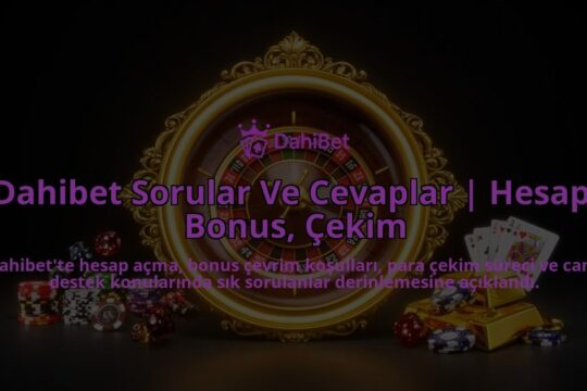 Dahibet-Sorular-Ve-Cevaplar-Hesap-Bonus-Cekim-overlay-1786521922.jpg