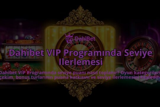 Dahibet-VIP-Programinda-Seviye-Ilerlemesi-overlay-1786630445.jpg