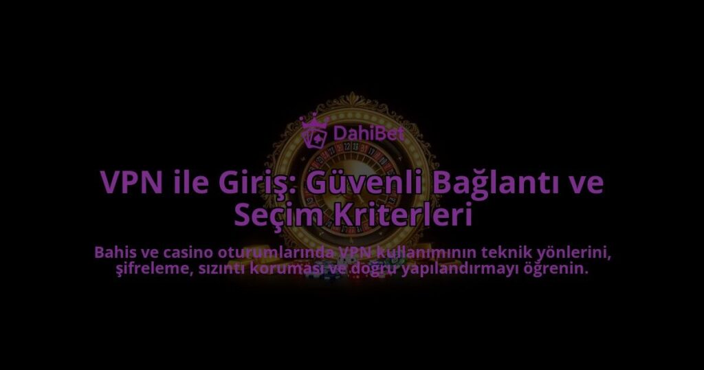 VPN-ile-Giris-Guvenli-Baglanti-ve-Secim-Kriterleri-overlay-1788254684.jpg